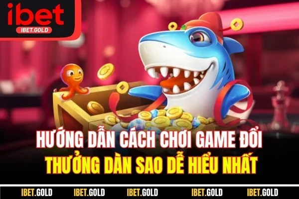 Hướng dẫn cách chơi game đổi thưởng dàn sao dễ hiểu nhất