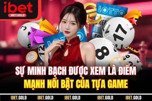 Sự minh bạch được xem là điểm mạnh nổi bật của tựa game 
